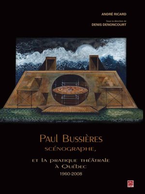 cover image of Paul Bussières scénographe et la pratique théâtrale